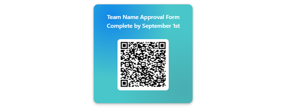 Team Name Approval Form - DUE Mon., 09/01